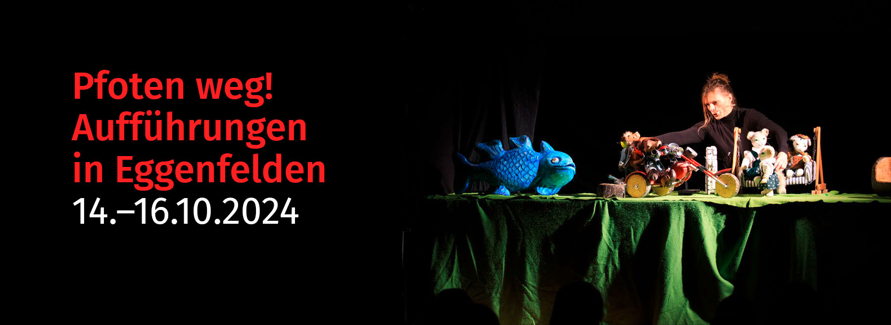 Eggenfelden: Pfoten weg! Aufführungen